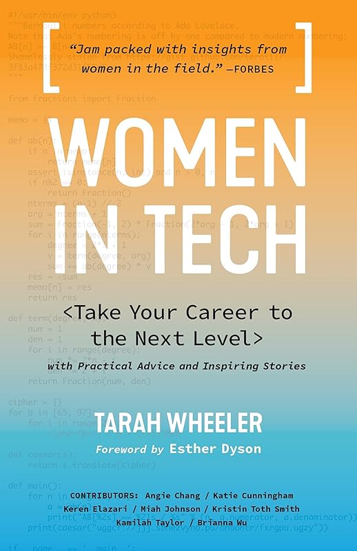 Women in Tech: Take Your Career to the Next Level with Practical Advice and Inspiring Stories by Tarah Wheeler