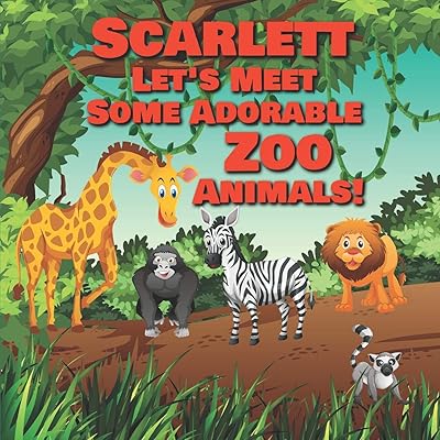 Scarlett Let's Meet Some Adorable Zoo Animals!: Personalized Baby Books with Your Child's Name in the Story - Zoo Animals Book for Toddlers - Children's Books Ages 1-3 (Personalized Books for Kids)