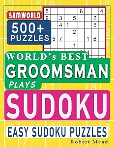 World’s Best Groomsman Plays Sudoku: Easy Sudoku Puzzle Book Gift For Groomsmen Thank You Appreciation Birthday End of year & Retirement Gift