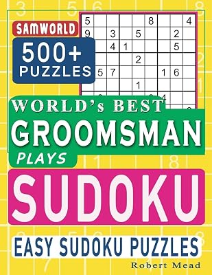 World’s Best Groomsman Plays Sudoku: Easy Sudoku Puzzle Book Gift For Groomsmen Thank You Appreciation Birthday End of year & Retirement Gift