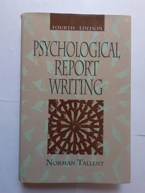 Psychological Report Writing (4th Edition) by Norman Tallent