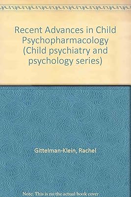 Recent Advances in Child Psychopharmacology