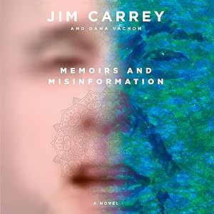 Memoirs and Misinformation: A Novel by Jim Carrey