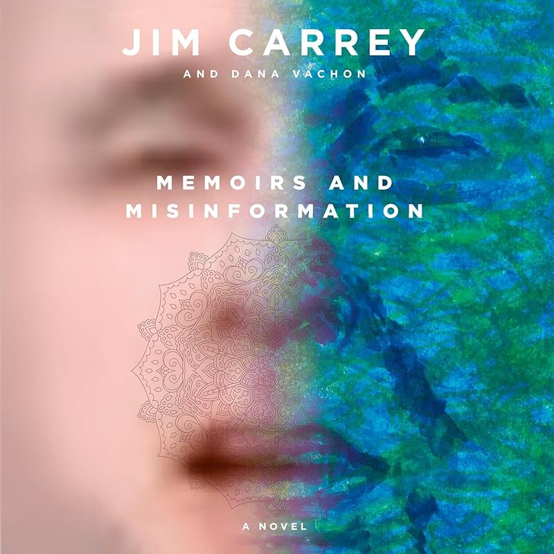 Memoirs and Misinformation: A Novel by Jim Carrey