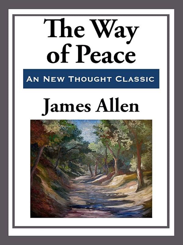 The Way of Peace (Unabridged Start Publishing LLC) by Associate Professor of Philosophy James Allen