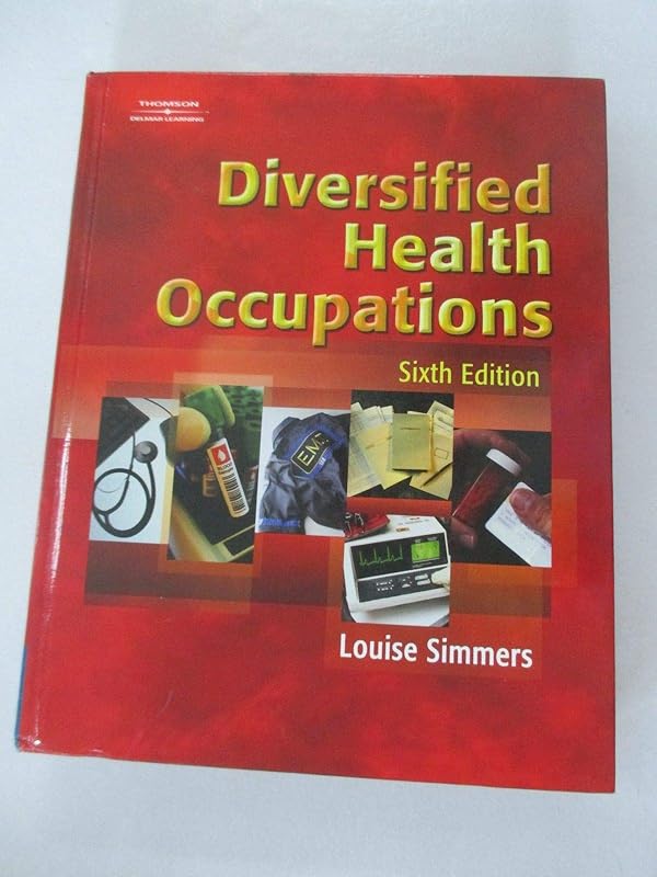 Diversified Health Occupations, 6th Edition by Louise M Simmers