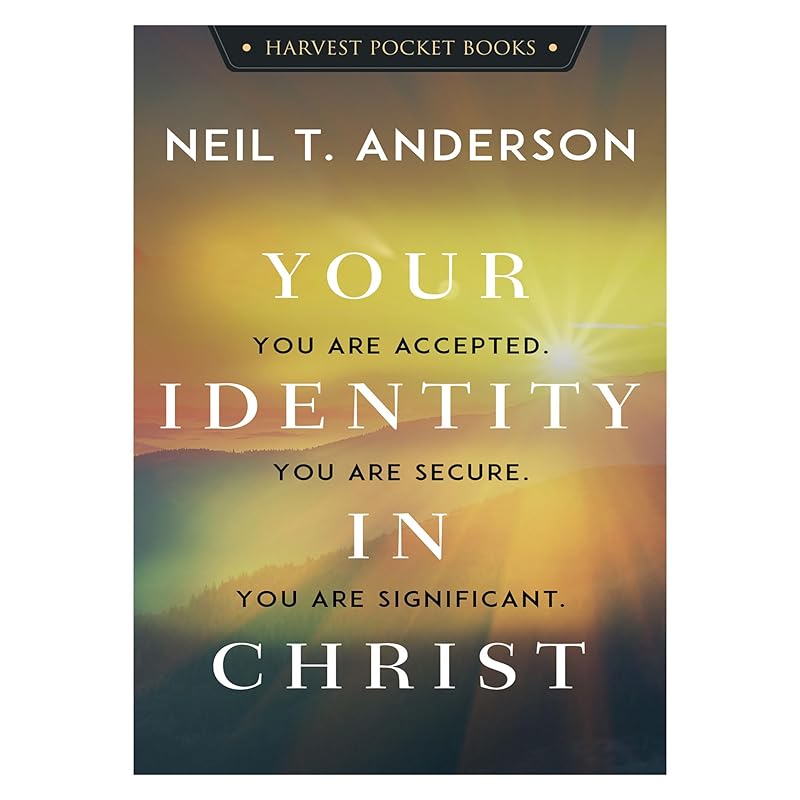 Your Identity in Christ (Harvest Pocket Books) by Neil T. Anderson