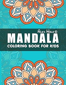Mandala Coloring Book for Kids: Big Mandalas to Color for Relaxation, Mandalas For Calming Children Down, Stress Free Relaxation, Coloring Book with ... Mandalas for Boys, Girls, and Beginners