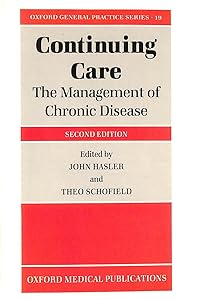 Continuing Care: The Management of Chronic Disease (Oxford General Practice Series) by John Hasler
