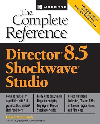 Director(R) 8.5 Shockwave(R) Studio: The Complete Reference