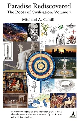 Paradise Rediscovered: The Roots of Civilisation, Vol 2