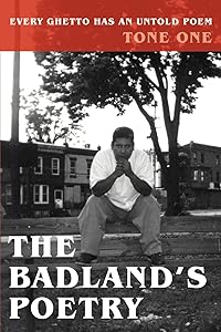 The Badland's Poetry: Every ghetto has an untold poem by Tone One