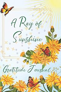 A Ray of Sunshine - Gratitude Journal by Ameera J. Dattadeen