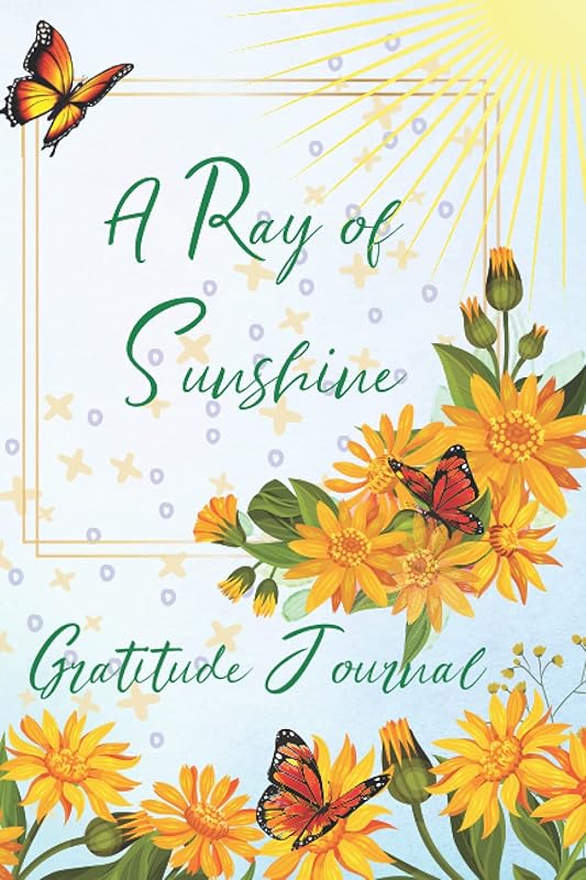 A Ray of Sunshine - Gratitude Journal by Ameera J. Dattadeen