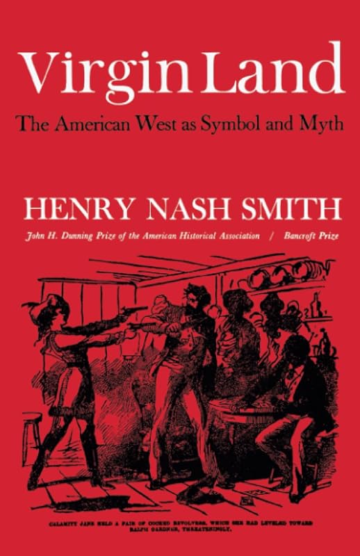 Virgin Land: The American West as Symbol and Myth (Harvard Paperback, HP 21) by Henry Nash Smith