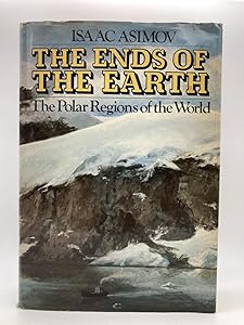 The Ends of the Earth: The Polar Regions of the World