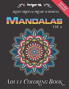 Mandalas: Adult Coloring Book for Fun, Relaxation, Anxiety and Stress Relief. Suitable for All Ages. Zen Designs. Vol 2 (Coloring CLM1) by Designer Ink.