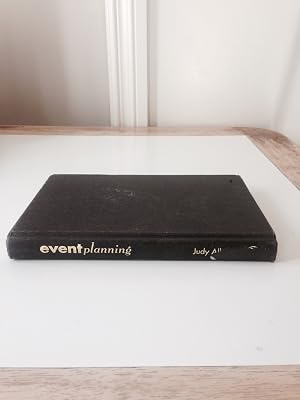 Event Planning : The Ultimate Guide to Successful Meetings, Corporate Events, Fundraising Galas, Conferences, Conventions, Incentives and Other Special Events