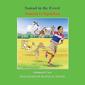 Samad in the Forest: English-Mende Bilingual Edition by Mohammed Umar