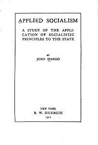 Applied Socialism, A Study of the Application of Socialistic Principles to The State