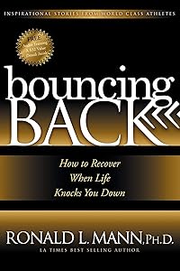 Bouncing Back: How to Recover When Life Knocks You Down by Ronald L. Mann