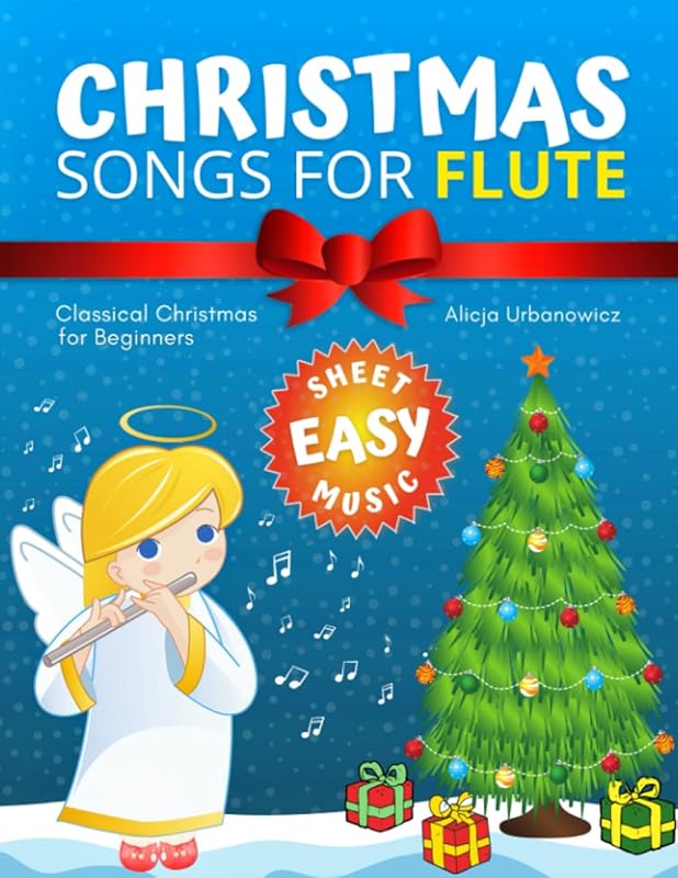 Christmas Songs for Flute: Easy music sheet notes with names + lyric + chord symbols. Great gift for kids. Popular classical carols of All Time for Beginners. by Alicja Urbanowicz