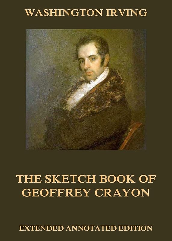 The Sketch Book Of Geoffrey Crayon by Washington Irving