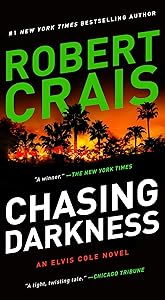 Chasing Darkness: An Elvis Cole Novel (Elvis Cole and Joe Pike Book 12)