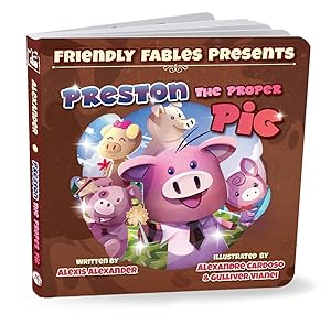 Preston the Proper Pig by Alexis Alexander