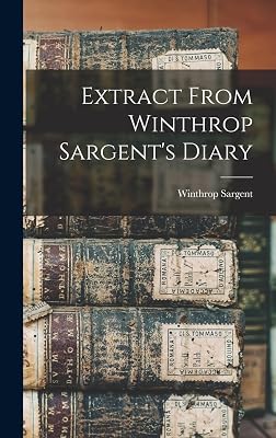 Extract From Winthrop Sargent's Diary