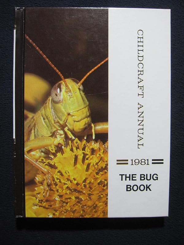 The Bug book (The 1981 Childcraft annual) by Author Unknown