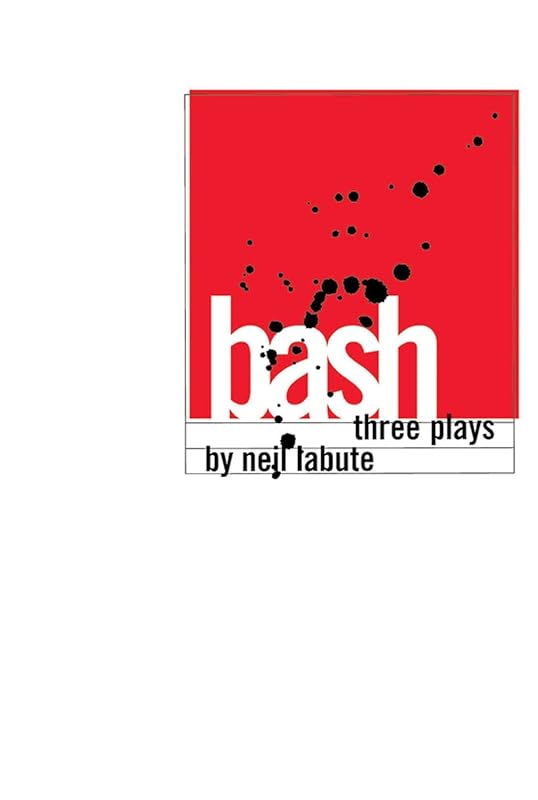 Bash: Three Plays by Neil LaBute