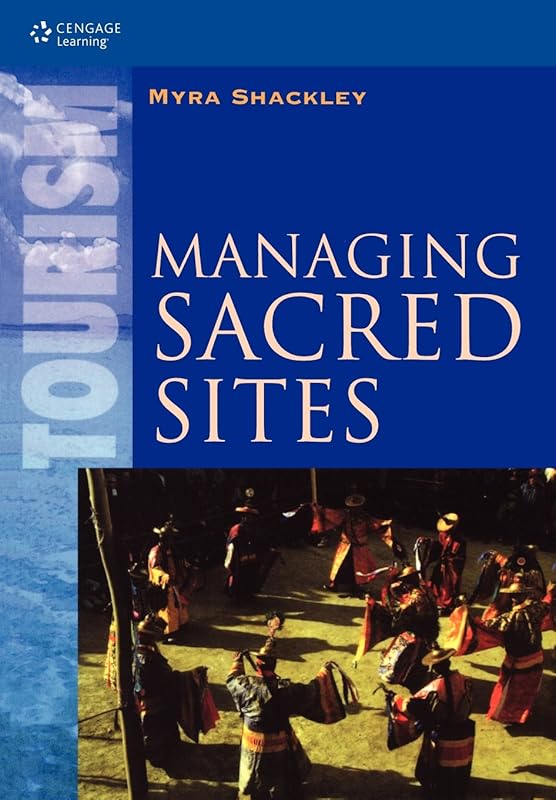 Managing Sacred Sites: Service Provision and the Visitor by Myra Shackley