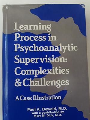 Learning Process in Psychoanalytic Supervision: Complexities and Challenges : A Case Illustration