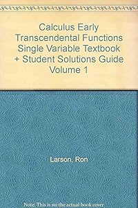 Calculus Early Transcendental Functions Single Variable Textbook + Student Solutions Guide Volume 1