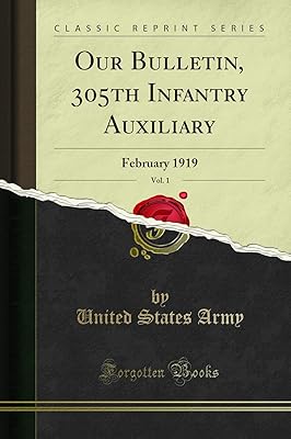Our Bulletin, 305th Infantry Auxiliary, Vol. 1: February 1919 (Classic Reprint)
