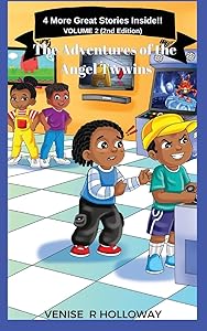 The Adventures of the Angel Twwins (Second Edition) by Venise R Holloway
