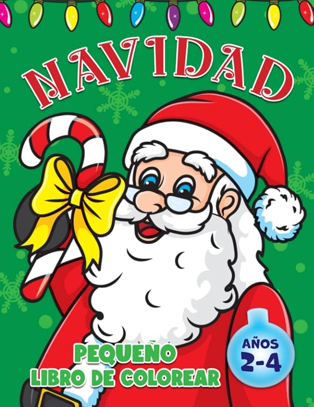 Pequeño Navidad Libro de Colorear: Para niños de 2 a 4 años, lindos diseños navideños con dibujos grandes y sencillos para niños y niñas by Golden Age Press