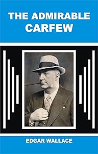The Admirable Carfew by Edgar Wallace