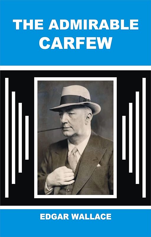 The Admirable Carfew by Edgar Wallace
