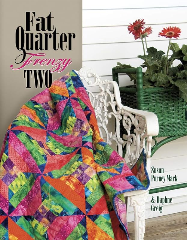 Fat Quarter Frenzy Two by Susan Purney Mark