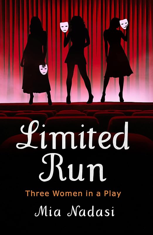 Limited Run: Three Women in a Play by Mia Nadasi