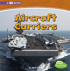 Aircraft Carriers: A 4D Book (Mighty Military Machines) (Mighty Military Machines: 4D Book)