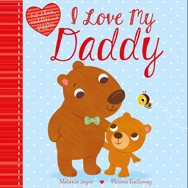 I Love My Daddy: Full of fun, cuddles, and giggles (1) by Melanie Joyce