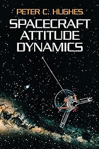 Spacecraft Attitude Dynamics (Dover Books on Aeronautical Engineering) by Peter C. Hughes