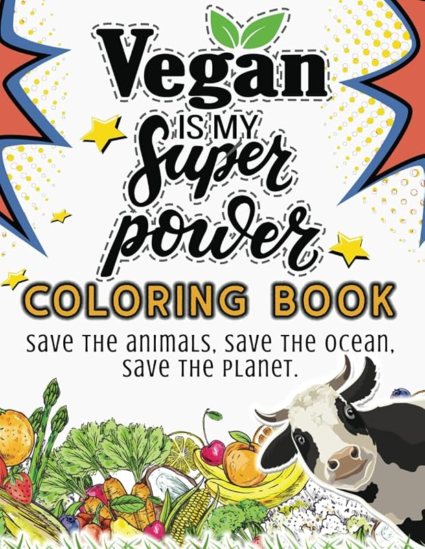 Vegan Is My Super Power: Coloring Book for Teens, Tweens, and Adults. Ideal to laminate. by Paradox Press
