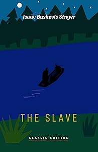 The Slave (Isaac Bashevis Singer: Classic Editions)