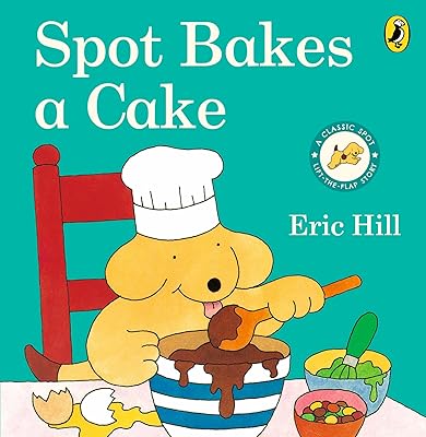 Spot Bakes A Cake Board Book