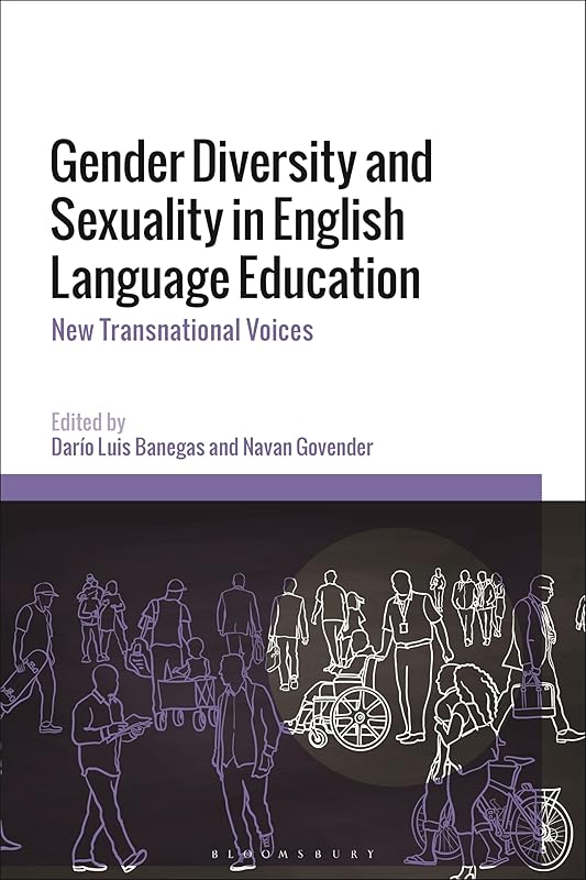Gender Diversity and Sexuality in English Language Education: New Transnational Voices by Darío Luis Banegas