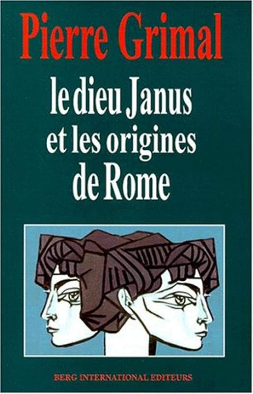 DIEU JANUS ET LES ORIGINES DE ROME by Pierre Grimal